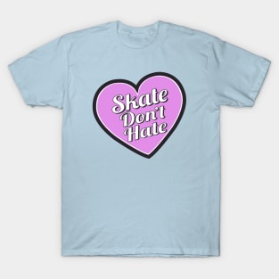 Skate Don't Hate-Purple T-Shirt